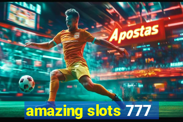 amazing slots 777